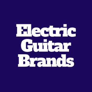 The 5 Best Electric Guitar Brands You’ll Absolutely Love