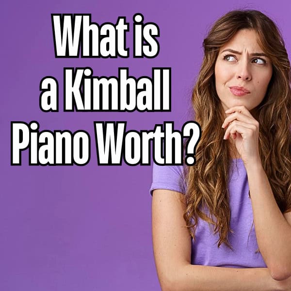 What is a Kimball piano really worth?