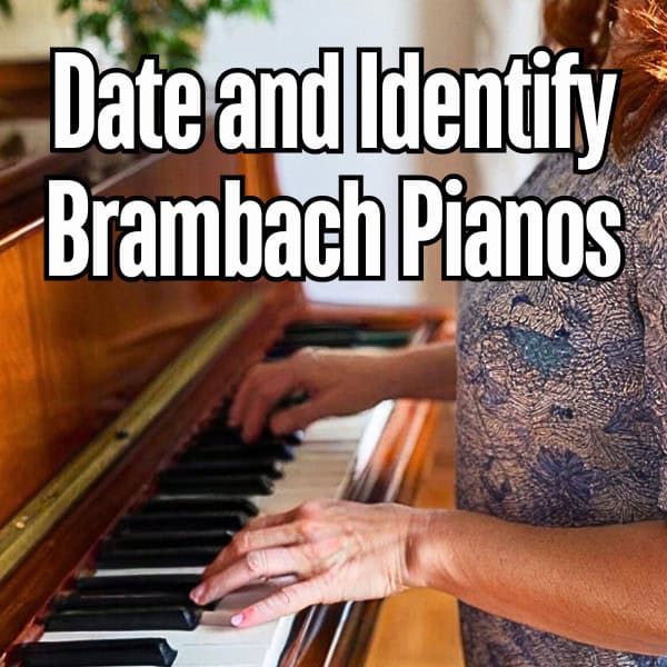 Learn how to date and identify Brambach pianos to assess their worth