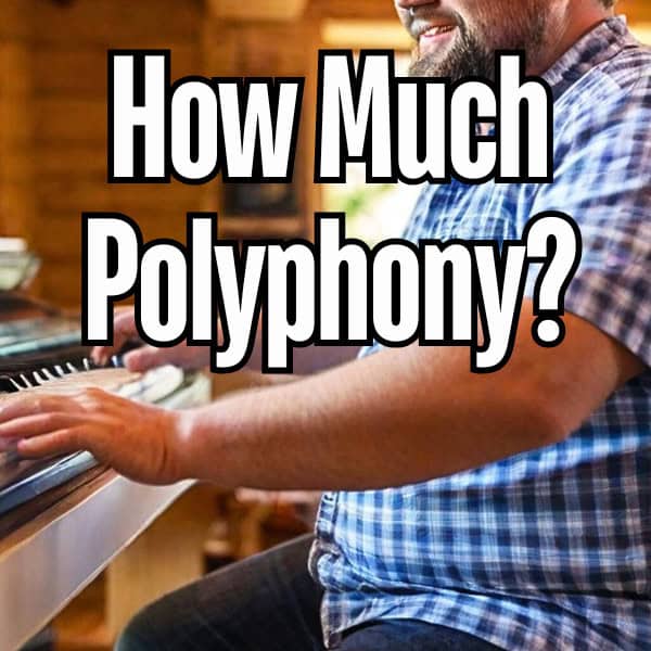 Discover exactly how much polyphony is really needed for your new digital piano?