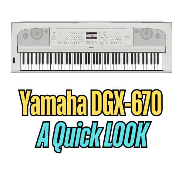 A quick look at the Yamaha DGX-670