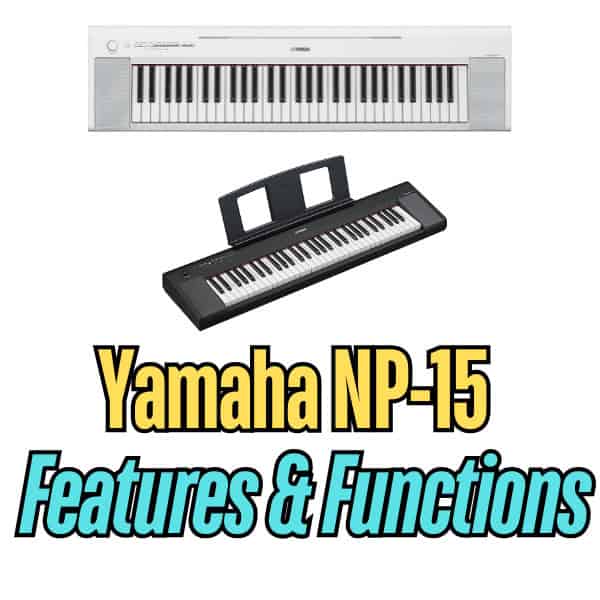 The features and functions of the Yamaha NP-15